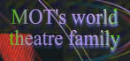 MOT's world

theatre family